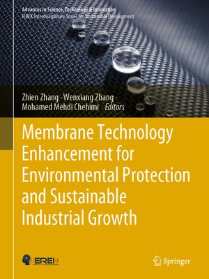 cover image of Membrane Technology Enhancement for Environmental Protection and Sustainable Industrial Growth